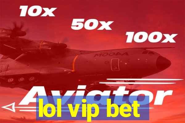 lol vip bet